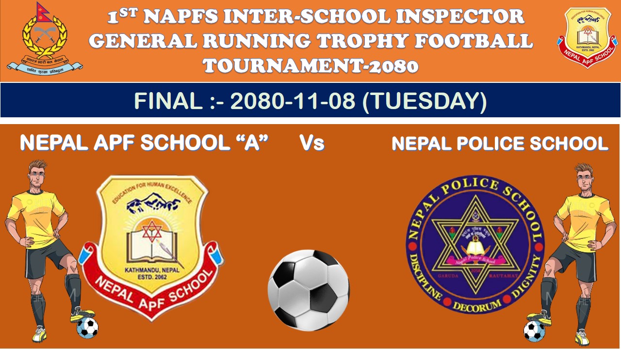 सशस्त्र प्रहरी महानिरीक्षक रनिङ ट्रफी फुटबल प्रतियोगिताको फाइनल आजः एपिएफ भर्सेस पुलिस